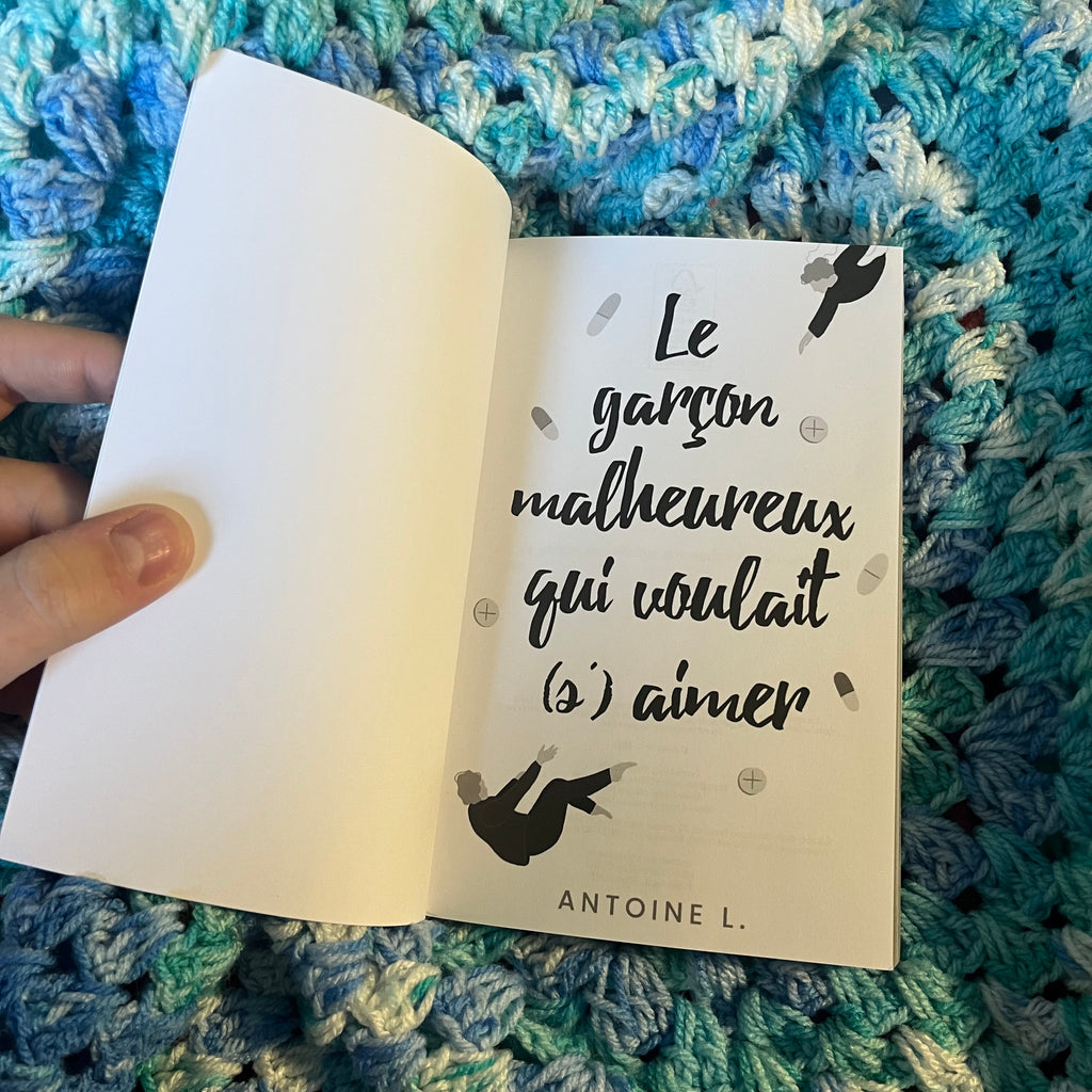 Le garçon malheureux qui voulait (s')aimer - Antoine L.